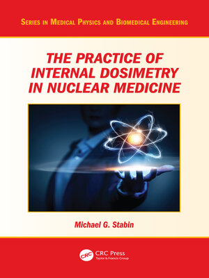 cover image of The Practice of Internal Dosimetry in Nuclear Medicine